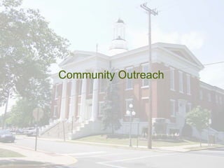 Community Outreach
 