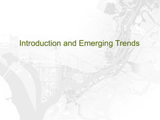 Introduction and Emerging Trends
 