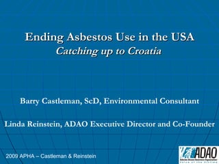 [object Object],[object Object],Ending Asbestos Use in the USA Catching up to Croatia   
