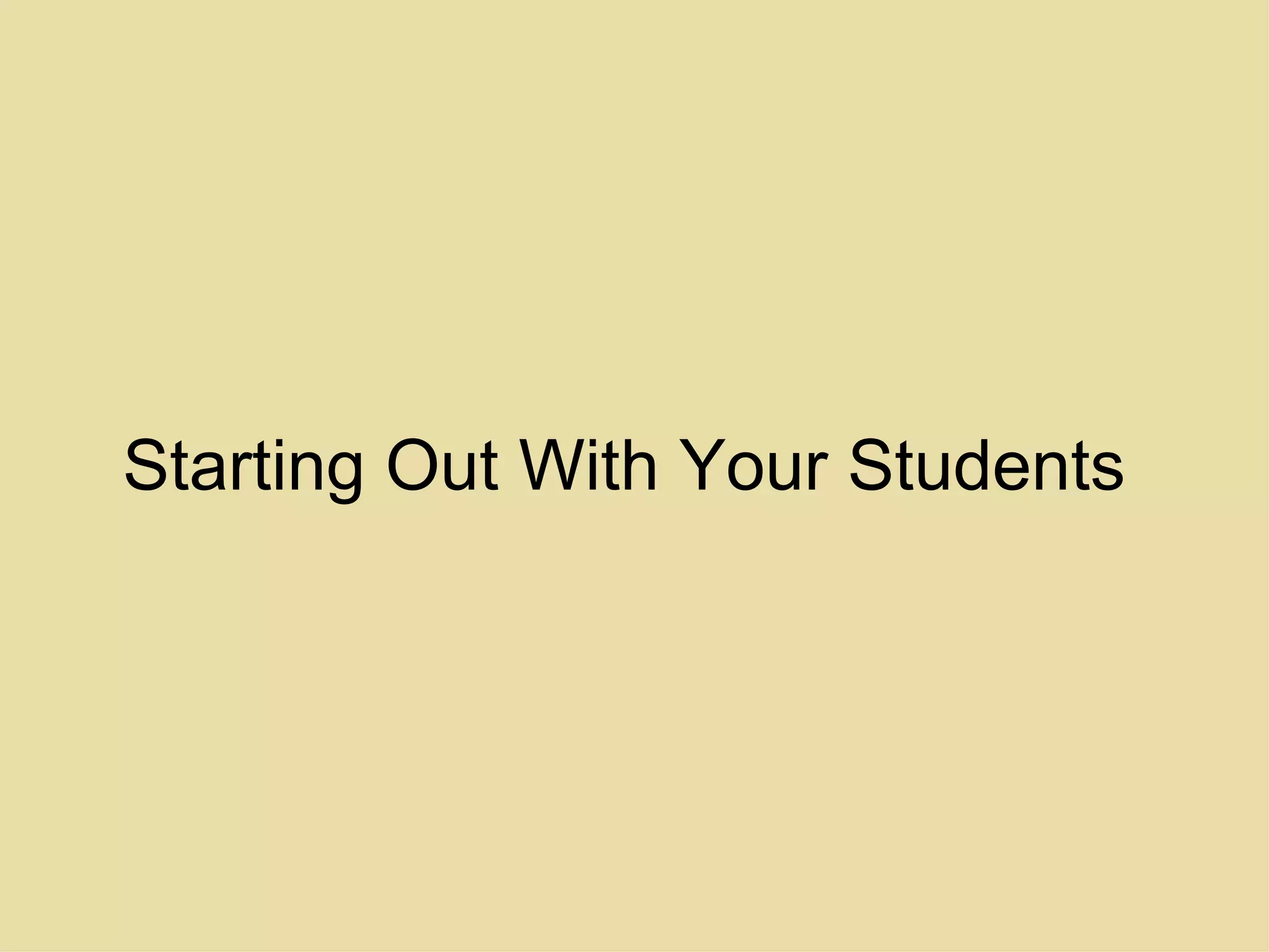 Starting Out With Your Students 