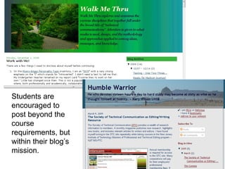 Students are encouraged to post beyond the course requirements, but within their blog’s mission. 