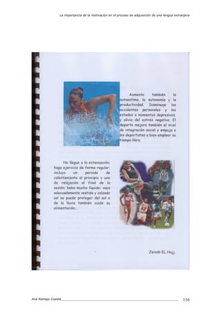 La importancia de la motivación en el proceso de adquisición de una lengua extranjera
Ana Ramajo Cuesta_____________________________________________________________ 116
 