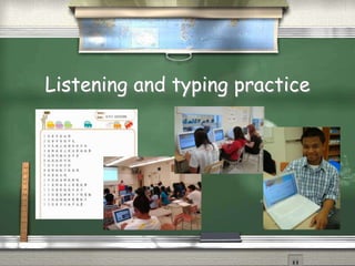 Listening and typing practice
 