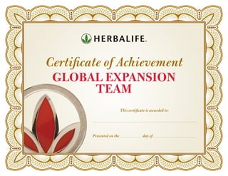 Certificate of Achievement
 global expansion
      TeaM
                           This certificate is awarded to:




        Presented on the                 day of
 