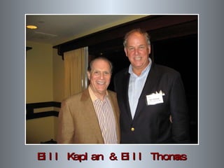 Bill Kaplan & Bill Thomas 