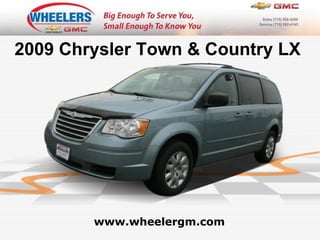 www.wheelergm.com 2009 Chrysler Town & Country LX  