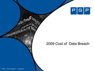 2009 Cost of  Data Breach 