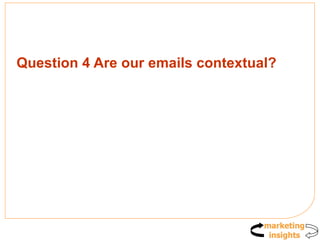 Question 4 Are our emails contextual? 