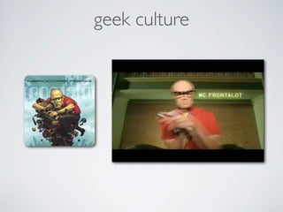 geek culture
 