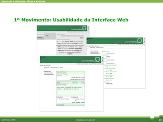 1º Movimento: Usabilidade da Interface Web CCTE-Cin-UFPE amadeus.cin.ufpe.br Interface simples 