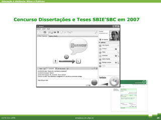 Concurso Dissertações e Teses SBIE’SBC em 2007 CCTE-Cin-UFPE amadeus.cin.ufpe.br MicroMundos 