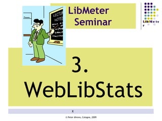 LibMeter  Seminar 3. WebLibStats x 