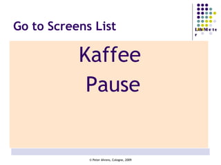 Go to Screens List Kaffee  Pause 