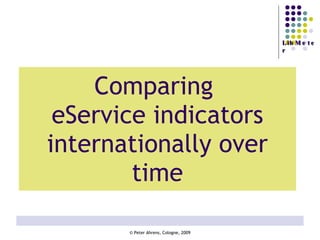 Comparing  eService indicators internationally over time 
