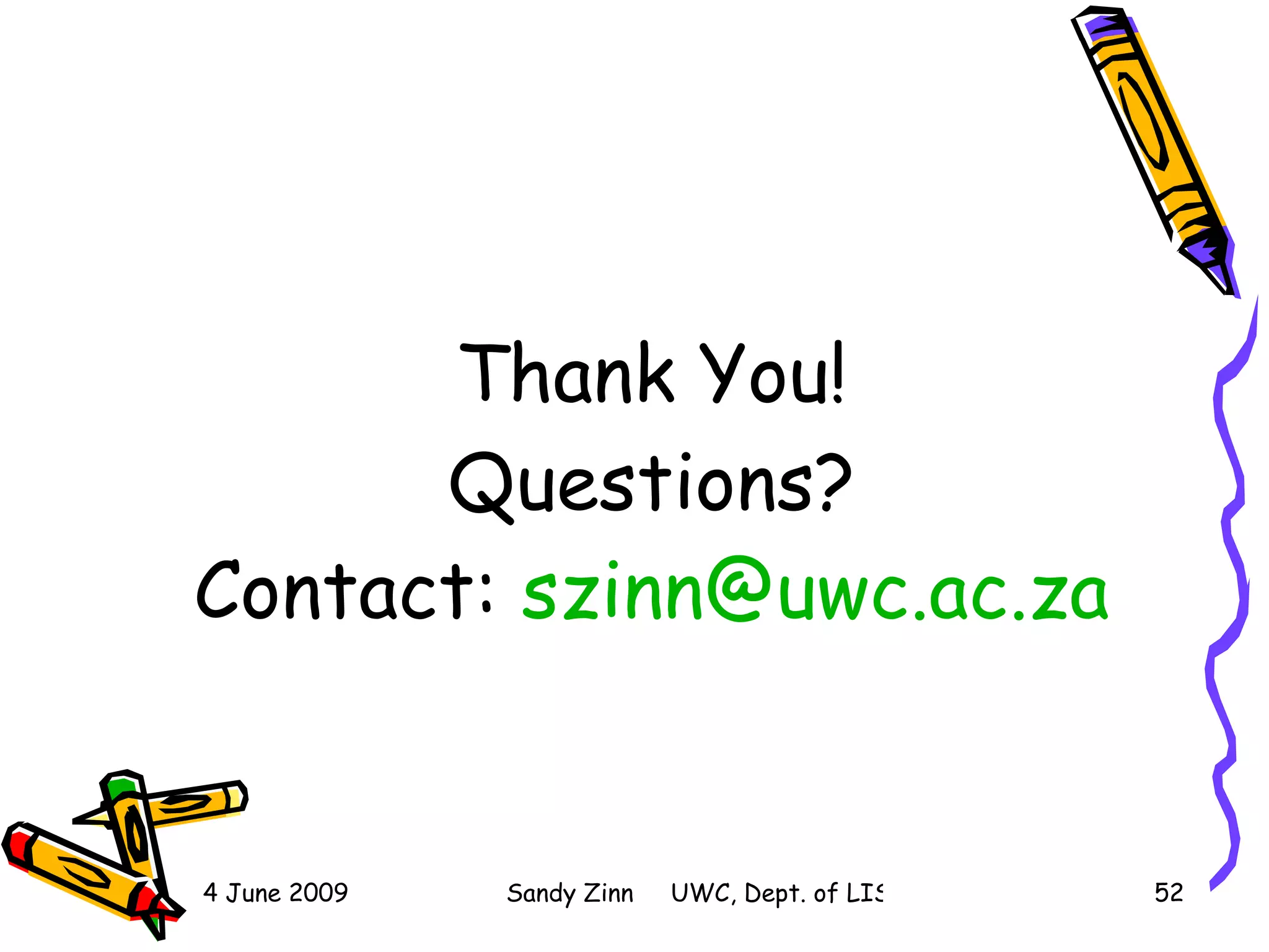 Thank You! Questions? Contact:  [email_address]   