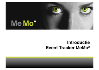 Introductie 
Event Tracker MeMo2
 