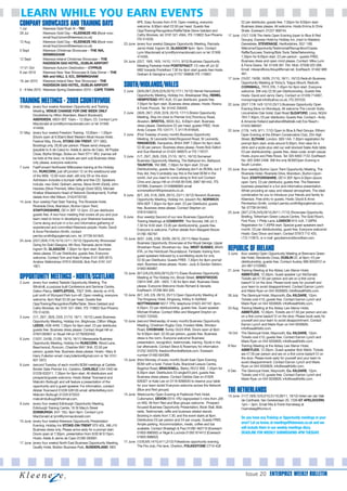 LEARN WHILE YOU EARN EVENTS
COMPANY SHOWCASES AND TRAINING DAYS                                             9PE. Easy Access from A19. Open meeting, everyone
                                                                                welcome. 8.00pm start £2.50 per head. Guests free
                                                                                                                                                               £2 per distributor, guests free. 7:30pm for 8:00pm start.
                                                                                                                                                               Business dress please. All welcome. Hosts Emma & Chris
1 Jul          Kleeneze Gold Rush III – TBC
                                                                                Opp/Training/Recognition/Raffle/Table Steve Geldard and                        Shafe. Ezereach: 01227 808744.
28 Jul         Kleeneze Gold Day – KLEENEZE HQ (Book now:                       Cathy Brookes, tel: 0191 521 4564, ITS 119822 Sue Phoenix            17 June   (15/7,12/8) The Herts Open Evening (open to Blue & Red
               email lloyd.brown@kleeneze.co.uk)
                                                                                ITS 514235.                                                                    Groups), Express Hotel by Holiday Inn, (next to Matalan)
12 Aug         Kleeneze Gold Day – KLEENEZE HQ (Book now:
                                                                        23 June (every four weeks) Glasgow Opportunity Meeting, Ramada                         Danestrete, STEVENAGE, Hertfordshire, SG1 1XB.
               email lloyd.brown@kleeneze.co.uk)
                                                                                Jarvis Hotel, Ingram St, GLASGOW 8pm- 9pm. Contact                             Welcome/Opportunity/Testimonial/Recognition/Crazee
5 Sept         Kleeneze Christmas Showcase – THE NIA,
                                                                                Lynn Macdonald at lynn@lynnmacdonald.com or tel: 01506                         Raffle/Success Training/Bids Tools Table/Networking.
               BIRMINGHAM
                                                                                414456.                                                                        7.30pm for 8.00pm start. £3 per person - guests FREE.
12 Sept        Kleeneze Ireland Christmas Showcase – THE
                                                                        24 June (22/7, 19/8, 16/9, 14/10, 11/11, 9/12) Business Opportunity                    Business dress and open mind please. Contact: Mike Lunn
               RADISSON SAS HOTEL, DUBLIN AIRPORT
                                                                                Meeting Parkside Hotel PONTEFRACT 1/2 mile off Jct 32                          & Fiona Deans. Tel: 01438 361 794. Mob: 07508 025 008.
17-21 Oct      Kleeneze Autumn Destination – CYPRUS                                                                                                            Email: mikeandfiona.fireup@fsmail.net. EzeReach: 01462 889
                                                                                M62 towards Pontefract 7:30 for 8pm start guests free Hosts
9 Jan 2010     Kleeneze New Year Showcase & Gala Dinner – THE                                                                                                  461.
                                                                                Graham & Georgina Long 01757 268830 ITS 119857.
               NIA and HALL 3, ICC, BIRMINGHAM
                                                                                                                                                     17 June   (15/07, 19/08, 16/09, 21/10, 18/11, 16/12) Redruth Business
16 Jan 2010    Kleeneze Ireland New Year Showcase – THE
               RADISSON SAS HOTEL, DUBLIN AIRPORT                       SOUTH/MIDLANDS/WALES                                                                   Opportunity Meeting at Tricky’s, Tolgus Mount, Redruth,
                                                                                                                                                               CORNWALL, TR15 3TA. 7.45pm for 8pm start. Everyone
2 - 9 Mar 2010 Kleeneze Spring Destination 2010 – CAPE TOWN             2 June    (30/6,28/7,25/8,22/9,20/10,17/11,15/12) Hemel Hempstead                      welcome. Still only £2.50 per Distributorship, Guests free.
                                                                                  Opportunity Meeting, Holiday Inn, Breakspear Way, HEMEL                      Hosts: David and Jenny Gerry. Contact on 01209 714067,
TRAINING MEETINGS - 2009 COUNTRYWIDE                                              HEMPSTEAD HP2 4UA. £3 per distributor, guests free.
                                                                                  7:30pm for 8pm start. Business dress please. Hosts: Rosina         22 June
                                                                                                                                                               moneymagnet.info@yahoo.co.uk, ITS 297533.
                                                                                                                                                               (20/7 17/8 14/9 12/10 23/11) Business Opportunity Open
30 May (every four weeks) Aberdeen Opportunity and Training                       & Frank Pocock. Tel: 01442 256405.                                           Evening (Now on Mondays), All welcome The Lincoln Suite,
        Meeting, VENUE CHANGE FOR ONE WEEK ONLY
                                                                        2 June    (30/6; 28/7; 25/8; 22/9; 20/10; 17/11) Bristol Opportunity                   Lincolnshire Oak Hotel, East Road SLEAFORD, Lincs, NG34
        Doubletree by Hilton Aberdeen, Beach Boulevard,
                                                                                  Meeting. Ship Inn (next to Premier Inn),Thornbury Road,                      7EH 7.30pm, £3 per distributor, Guests free. Contact:- Andy
        ABERDEEN, AB24 5EF. 10am – 12.30pm, £3. Contact Lynn
                                                                                  Alveston, BRISTOL, BS35 3LL. 8.00pm start. Business                          & Amanda Holland (aaholland@talktalk.net) Eze Reach:-
        Macdonald at lynn@lynnmacdonald.com or tel: 01506
                                                                                  dress please. Distributors £2 per head, guests FREE. Host:                   01553 886597.
        414456.
                                                                                  Andy Cooper, ITS 124171. T. 01179 819526.                          22 June   (17/8, 14/9, 9/11, 7/12) Open to Blue & Red Groups. Eltham
31 May (every four weeks) Freedom Training. 10.00am – 1.00pm
                                                                        2 June    (First Tuesday of every month) Business Opportunity                          Open Evening at the Eltham Conservative Club, 254 High
        (Doors open at 9.30am) Best Western Moat House Hotel,
                                                                                  Meeting. St Leonards Hotel,Ringwood Road, St Leonards,                       Street, ELTHAM, London, SE9 1AA. 7.30pm registration for
        Festival Way, Etruria, STOKE-ON-TRENT, ST1 5BQ.
                                                                                  RINGWOOD, Hampshire, BH24 2NP 7.30pm for 8pm start,
                                                                                                                          .                                    prompt 8pm start, ends around 9.30pm, then relax for a
        Bookings only, £6.00 per person. Please send cheques
                                                                                  £2.50 per person. Business dress please. Hosts Bob Dalton                    drink and a sizzle plus visit our well stocked Sales Aids table.
        (payable to A de Caso) to: Adele & Jaime de Caso, 38 Poplar
                                                                                  and Sue Marshall on 01425 480675 or ITS 119727.                              £3 per distributorship, guests free, dress code: smart casual.
        Close, Blythe Bridge, Stoke-on-Trent ST11 9RJ. (names will
                                                                        3 June    (1/7, 29/7, 26/8, 23/9, 21/10, 18/11, 16/12) Somerset                        Hosts Joyce and Pete Rowe. Tel: 020 8463 7133. EzeReach
        be held at the door, no tickets are sent out) Business dress
                                                                                  Business Opportunity Meeting, The Bathpool Inn, Bathpool,                    No: 020 3393 2408. Still the only BOM/Open Evening in
        only please, everyone welcome.
                                                                                  TAUNTON, TA2 8BE, 7.30pm for 8pm start. £3 per                               South London.
7 June FastForward Northwest Millionaires training at the Holiday
                                                                                  Distributorship, guests free. Carlsberg don’t do BOMs, but if      23 June   (four weekly) Burton Upon Trent Opportunity Meeting, The
        Inn, RUNCORN, just off junction 12 on the westbound side
                                                                                  they did, they’d probably say this is the best BOM in the                    Riverside Hotel, Riverside Drive, Brandson, Burton-Upon-
        of the M56. 12.00 noon start, still only £8 on the door.
                                                                                  world...but you need to come along to find out! Contact                      Trent, STAFFORDSHIRE, DE14 3EP 8pm-9.30pm (doors
                                                                                                                                                                                                      .
        Admission includes a bumper raffle and free CD. Speakers
                                                                                  Chris and Jacqui Hill on 01458 851046, 0967 661442, ITS                      open 7pm). £3 per distributor, guests free. The Kleeneze
        include, new Gold, Graham James, Steve Smith (Gold), John
                                                                                  237999, Ezereach: 01458888065 email                                          business presented in a fun and informative presentation.
        Hawkes (Silver Premier), Mike Gough (Gold SED), Michael
                                                                                  somersetbom@toprewards.co.uk.                                                Whilst providing an easy and relaxed atmosphere. The ideal
        Khatkar (Kleeneze’s Head of Network Development). Further
                                                                        8 June    (6/7, 3/8, 31/8, 28/9, 26/10, 23/11,16/12) Norwich Business                  combination for you to introduce your friends and family to
        details from Mel Wilson, 01524720192.
                                                                                  Opportunity Meeting, Holiday Inn, Ipswich Rd, NORWICH.                       Kleeneze. Free entry to guests. Hosts: David & Anne
14 June (four weekly) Fast Start Training, The Riverside Hotel,                                                                                                Pemberton-Smith, contact pembo.smith@googlemail.com,
                                                                                  NR4 6EP 7.30pm for 8pm start. £3 per Distributor, guests
                                                                                            .
        Riverside Drive, Brandson, Burton-Upon-Trent,                                                                                                          Tel: 07739 041843.
                                                                                  free. Business dress please. Contact Stephen on
        STAFFORDSHIRE, DE14 3EP 12-2pm. £3 per distributor,
                                        .
                                                                                  07810126010.                                                       25 June   (30/7,27/8,24/9,29/10,26/11,17/12) Showcase Opportunity
        guests free. A two-hour meeting that covers all you and your
                                                                        9 June    (four weekly) Second of our new Business Opportunity                         Briefing, Tottenham Green Leisure Centre, The Gold Room,
        team need to know in developing your Kleeneze business.
                                                                                  Training Meetings at COVENTRY, The Novotel, M6 Jct 3.                        First Floor, 1 Philip Lane, LONDON N15 4JA. 7.30PM.
        Come along and join in a fun and informative gathering of
                                                                                  7.30 for 8.00 start, £3.00 per distributorship, guests free.                 Registration for 7.45PM start. Special guest speakers each
        experienced and committed Kleeneze people. Hosts: David
                                                                                  Everyone is welcome. Further details from Margaret Moore                     month. £3 per distributorship, guest free. Everyone welcome!
        & Anne Pemberton-Smith, contact
                                                                                  01780 782797.                                                                Hosts: Gary Dixon and team. Contact 07973 712 425,
        pembo.smith@googlemail.com, tel. 07739 041843.
                                                                        10 June   (8/07, 5/08, 2/09, 30/09, 28/10, 25/11) West Sussex                          I.T.S.113915, or e mail: garydiamonddixon@aol.com.
25 June (23/7,20/8,17/9,15/10,12/11,10/12) Opportunity Showcase/
                                                                                  Business Opportunity Showcase at the Royal George, Upper
        Going for Gold Glasgow, 6th floor, Ramada Jarvis Hotel,
        Ingram St, GLASGOW. 7.30pm for 8pm start. Business
                                                                                  Shoreham Road, Shoreham-by- Sea, WEST SUSSEX, BN43
                                                                                  6TA, on the Holmbush Roundabout. Fantastic training from
                                                                                                                                                     REPUBLIC OF IRELAND
        dress please. £3 per Distributor, guests free. Everyone                                                                                      3 June  (four weekly) Open Opportunity Meeting at Brennans Green
                                                                                  guest speakers followed by a scintillating sizzle for only
        welcome. Contact Tom and Kate Forbes 0141 626 0013,                                                                                                  Isle Hotel, Newlands Cross, DUBLIN 22, at 8pm; €5 per
                                                                                  £2.50 per Distributor, Guests FREE. 7.30pm for 8pm prompt                  distributorship, guests free. Contact Audrey 086-8352012 or
        Andrew Walkinshaw 07915 063458, Bob Park 0191 247
                                                                                  start, Business dress please. Hosts:- Judy & Gordon Seldon,                Jim 087-2103983.
        1821.
                                                                                  01903 893887.
                                                                                                                                                     21 June Training Meeting at the Abbey Leix Manor Hotel,
                                                                        10 June   (8/7,5/8,2/9,30/9,28/10,25/11) Essex Business Opportunity
OPPORTUNITY MEETINGS - NORTH/SCOTLAND                                             Meeting at The Holiday Inn, Brook Street, BRENTWOOD,
                                                                                                                                                             ABBEYLEIX, 12.30pm. Guest speaker Lyn McDonald.
                                                                                                                                                             Tickets are €7.50 per person and are on a first come
3 June  (every four weeks) Teeside Opportunity Meeting, The                       CM14 5NF, J28 – M25. 7.30 for 8pm start. Business Dress                    basis/€12 on the door. Please book early for yourself and
        Windmill, a purpose built Conference and Seminar Centre,                  please. Everyone Welcome Hosts Richard & Vanadis.                          your team to avoid disappointment. Contact Eamon Lynch
        Dalton Piercy, HARTLEPOOL, TS27 3HN, directly on A19,                     EzeReach: 01206 804 635.                                                   and Marie Ryan on 044 9330826; info@wealthblitz.com.
        just north of Wynyard Park turn-off. Open meeting, everyone     10 June   (8/7, 5/8, 2/9, 28/10, 25/11) Open Opportunity Meeting at          26 July The Glenroyal Hotel, Maynooth, Co. KILDARE, 12pm.
        welcome. 8pm Start £2.50 per head. Guests free                            The Kingsway Hotel, Kingsway, Kirkby In Ashfield                           Tickets cost €10, guests free. Contact Eamon Lynch and
        Opp/Training/Recognition/Raffle/Table. Steve Geldard and                  NOTTINGHAM NG17 7FN, telephone 01623 407187. 8pm-                          Marie Ryan on 044 9330826; info@wealthblitz.com.
        Cathy Brookes, tel: 0191 521 4564. ITS 119822 Sue Phoenix                 9.30pm. £3 per distributorship, guests free. Guest speaker         23 Aug Training Meeting at the Abbey Leix Manor Hotel,
        ITS 514235.                                                               Michael Khatkar. Contact Mike and Margaret Drayton on                      ABBEYLEIX, 12.30pm. Tickets are €7.50 per person and are
3 June (1/7, 29/7, 26/8, 23/9, 21/10, 18/11, 16/12) Leeds Business                01623 722500.                                                              on a first come basis/€12 on the door. Please book early for
        Opportunity Meeting, Holiday Inn, Brighouse, Clifton Village,   10 June   (second Wednesday of every month) Business Opportunity                     yourself and your team to avoid disappointment. Contact
        LEEDS, HD6 4HW. 7.30pm for 8pm start. £3 per distributor,                 Meeting, Chobham Rugby Club, Fowlers Wells, Windsor                        Eamon Lynch and Marie Ryan on 044 9330826;
        guests free. Business dress please. Contact Angel Hill on                 Road, CHOBHAM, Surrey GU24 8NA. Doors open at 8pm                          info@wealthblitz.com.
        07931283957 or Stuart Hill on 07792002402.                                for 8:30pm start. £2.50 per person, guests free. Business          18 Oct The Glenroyal Hotel, Maynooth, Co. KILDARE, 12pm.
8 June (13/07, 24/08, 21/09, 19/10, 16/11) Merseyside Business                    dress is the norm. Everyone welcome! Business                              Tickets cost €10, guests free. Contact Eamon Lynch and
                                                                                  presentation, recognition, testimonials, training. Sizzle in the           Marie Ryan on 044 9330826; info@wealthblitz.com.
        Opportunity Meeting, Holiday Inn RUNCORN, Wood Lane,
        Beechwood, Runcorn, Cheshire WA7 3HA. £2.50 per                           bar afterwards. Contact Steve & Rosemary for information           8 Nov Training Meeting at the Abbey Leix Manor Hotel,
        person, guests free. Business dress please. Hosts:- Mary &                01252 343376; freedom@wottalifestyle.com. Ezereach                         ABBEYLEIX, 12.30pm. Guest speaker Bob Webb. Tickets
                                                                                  number 01483 604386.                                                       are €7.50 per person and are on a first come basis/€12 on
        Harry Fullerton email: mary.fullerton@gmail.com or Tel: 0151
                                                                                                                                                             the door. Please book early for yourself and your team to
        601 2972.                                                       15 June   (third Monday of every month) South East Open Evening
                                                                                                                                                             avoid disappointment. Contact Eamon Lynch and Marie
9 June (second Tuesday of each month) BOM meetings at Carlisle.                   BOM with a twist. Forest Suite, Bracknell Leisure Centre,
                                                                                                                                                             Ryan on 044 9330826; info@wealthblitz.com.
        Border Gate Premier Inn, Carleton, CARLISLE CA4 OAD tel:                  Bagshot Road, BRACKNELL, Berks, RG12 9SE. 7.45pm for
                                                                                                                                                     6 Dec The Glenroyal Hotel, Maynooth, Co. KILDARE, 12pm.
        01228 633311. 7.30pm for 8pm start. All distributors and                  8.30pm start. Distributors £3 single/£4 joint, guests free.
                                                                                                                                                             Tickets cost €10, guests free. Contact Eamon Lynch and
        prospects/guests welcome. Hosts Alistair Townsend and                     Business dress please. Contact Debbie Gee on 01628
                                                                                                                                                             Marie Ryan on 044 9330826; info@wealthblitz.com.
        Malcolm Bullough and will feature a presentation of the                   626327 or Kate Lee on 0118 9268540 to reserve your table
        opportunity and a guest speaker. For information, contact:                for your team sizzle! Everyone welcome across the Network
        Alistair Townsend 01228 528126 email: ali5kids@sky.com
        Malcolm Bullough 01228 675553                                   15 June
                                                                                  (Blue and Red groups).
                                                                                  Westcountry Open Evening at Padbrook Park Hotel,
                                                                                                                                                     THE NETHERLANDS
                                                                                                                                                     13 June (11/7,18/8,12/9,3/10,31/10,28/11, 19/12) Hotel van der Valk
        malcolmbullough@hotmail.com.                                              Cullompton, DEVON EX15 1RU (signposted 5 mins from J28                     de Cantharel, Van Golsteinlaan 20, 7339 GT APELDOORN.
9 June (every four weeks) Edinburgh Opportunity Meeting,                          on M5). All from Red and Blue groups welcome. Prospect                     1pm – 3pm. Email Rita & Frank Kamsteeg at
        Edinburgh Training Centre, 16 St Mary’s Street                            focused Business Opportunity Presentation, Book Stall, Bids                f.kamsteeg@home.nl.
        EDINBURGH, EH1 1SU. 8pm 9pm. Contact Lynn                                 table, Testimonials, raffle and business related stands.
        MacDonald at lynn@lynnmacdonald.com                                       Booking in starts from 7.30, and the event starts at 8pm.
                                                                                                                                                               Do you have any Training or Opportunity meetings in your
10 June (every four weeks) Kleeneze Opportunity Presentation                      Distributors £3 per person and £4 per couple. Guests FREE.
                                                                                  Ample parking. Accommodation, meals, coffee and bar                          area? Let us know, at meetings@kleeneze.co.uk and we
        Evening. Holiday Inn STOKE-ON-TRENT ST5 4DL. M6 J15
        Business dress only. Please arrive early for a prompt start.              available. Contact Sheelagh & Paul 01392 462710 (Ezereach                    will include them in our weekly meetings diary.
        Doors open at 7:30pm, presentation from 8:00 till 9:15pm.                 01803 898592) or Nigel & Lucinda 01392 874412 (Ezereach                      DEADLINE FOR WEEKLY SUBMISSIONS 4PM TUESDAY.
        Hosts: Adele & Jaime de Caso 01260 500081.                                01803 898652)
17 June (every four weeks) North East Business Opportunity Meeting,     17 June   (12/8,9/9,14/10,4/11,2/12) Folkestone opportunity evening,
        Quality Hotel, Boldon Business Park, SUNDERLAND. NE5                      The Firs club, Firs lane, Cheriton, FOLKESTONE CT19 4QF.




                                                                                                                                                                  Issue 20 ENTERPRIZE WEEKLY BULLETIN
 