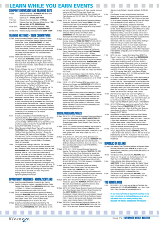 LEARN WHILE YOU EARN EVENTS
COMPANY SHOWCASES AND TRAINING DAYS                                                     just north of Wynyard Park turn-off. Open meeting, everyone
                                                                                        welcome. 8pm Start £2.50 per head. Guests free
                                                                                                                                                                  Welcome Hosts Richard & Vanadis. EzeReach: 01206 804
                                                                                                                                                                  635.
16 Sept          Kleeneze Gold Day – KLEENEZE HQ (Book now:                             Opp/Training/Recognition/Raffle/Table. Steve Geldard and         6 Oct    (First Tuesday of every month) Business Opportunity
                 email lloyd.brown@kleeneze.co.uk)                                      Cathy Brookes, tel: 0191 521 4564. ITS 119822 Sue Phoenix                 Meeting. St Leonards Hotel, Ringwood Road, St Leonards,
6 Oct            Gold Rush IV – STONELEIGH PARK                                         ITS 514235.                                                               RINGWOOD, Hampshire, BH24 2NP 7.30pm for 8pm start,
                                                                                                                                                                                                         .
17-21 Oct        Kleeneze Autumn Destination – CYPRUS                         23 Sept   (21/10, 18/11, 16/12) Leeds Business Opportunity Meeting,                 £2.50 per person. Business dress please. Hosts Bob Dalton
9 Jan 2010       Kleeneze New Year Showcase & Gala Dinner – THE                         Holiday Inn, Brighouse, Clifton Village, LEEDS, HD6 4HW.                  and Sue Marshall on 01425 480675 or ITS 119727.
                 NIA and HALL 3, ICC, BIRMINGHAM                                        7.30pm for 8pm start. £3 per distributor, guests free.           5 Oct    Westcountry Open Evening at Padbrook Park Hotel,
16 Jan 2010      Kleeneze Ireland New Year Showcase – THE                               Business dress please. Contact Angel Hill on 07931283957                  Cullompton, DEVON EX15 1RU (signposted 5 mins from J28
                 RADISSON BLU HOTEL, DUBLIN AIRPORT                                     or Stuart Hill on 07792002402.                                            on M5). New to the Open Evening David Bibby will be doing
2-9 Mar 2010     Kleeneze Spring Destination 2010 – CAPE TOWN                 29 Sept   (every four weeks) Edinburgh Opportunity Meeting,                         personalised training at 7.00 p.m. Give us a call with your
                                                                                        Edinburgh Training Centre, 16 St Mary’s Street                            requests for training / topics to be covered. One to one or

TRAINING MEETINGS - 2009 COUNTRYWIDE                                                    EDINBURGH, EH1 1SU. 8pm 9pm. Contact Lynn
                                                                                        MacDonald at lynn@lynnmacdonald.com.
                                                                                                                                                                  small groups, bring your team for a training session. All from
                                                                                                                                                                  Red and Blue groups welcome. Prospect focused Business
20 Sept (every four weeks) Freedom Training. 10.00am – 1.00pm                 29 Sept   (every four weeks) Kleeneze Opportunity Presentation                      Opportunity Presentation, Book Stall, Bids table,
        (doors open at 9.30am) Best Western Moat House Hotel,                           Evening. Holiday Inn STOKE-ON-TRENT ST5 4DL. M6 J15                       Testimonials, raffle and business related stands. Booking in
        Festival Way, Etruria, STOKE-ON-TRENT, ST1 5BQ.                                 Business dress only. Please arrive early for a prompt start.              starts from 7.00 p.m. and the event starts at 8p.m.
        Bookings only, £6.00 per person. Please send cheques                            Doors open at 7:30pm, presentation from 8:00 till 9:15pm.                 Distributors £3 per person or £4 per couple. Guests free.
        (payable to A de Caso) to: Adele & Jaime de Caso, 38 Poplar                     Hosts: Adele & Jaime de Caso 01260 218574.                                Ample parking. accommodation, meals, coffee and bar
        Close, Blythe Bridge, Stoke-on-Trent ST11 9RJ (names will                                                                                                 available. Contact Sheelagh & Paul 01392 462710 (Ezereach
                                                                              30 Sept   (28/10, 25/11) Open Opportunity Meeting at The Summit
        be held at the door, no tickets are sent out) Business dress                                                                                              01803 898592) or Nigel & Lucinda 01392 874412 (Ezereach
                                                                                        Centre, Pavilion Road, Kirkby In Ashfield, NOTTINGHAM,
        only please, everyone welcome. For further information,                                                                                                   01803 898652).
                                                                                        NG17 7LL. Junction 27 or 28 of the M1. – 9.30pm.
        please call 01260 218574.                                                                                                                        7 Oct    (4/11, then every 4 weeks) Birmingham Open BOM. The
                                                                                        Telephone 01623 752008. Hosts: Margaret & Mike Drayton
20 Sept FastForward Northwest Millionaires training at the Holiday                      01623 722500, or e-mail mikedrayton@btinternet.com.                       Plough & Harrow Hotel, 135 Hagley Road, BIRMINGHAM.
        Inn, Wood Lane, RUNCORN, Cheshire, WA7 3HA. 12 noon                                                                                                       7.45pm registration for an 8pm prompt start. Ample free
                                                                              13 Oct    (every four weeks) North East Business Opportunity Meeting,
        start £8 at the door. Bumper free raffle and great training                                                                                               parking, good reception areas & bar for team sizzles &
                                                                                        Quality Hotel, Boldon Business Park, SUNDERLAND. NE5
        from Gavin Scott, Alison & Michael Ogden, Marion Homer,                                                                                                   meeting your guests. Unfortunately there is no wheelchair
                                                                                        9PE. Easy access from A19. Open meeting, everyone
        Mike Backhouse and others. Further details from Mel Wilson                                                                                                access to the room (upstairs). Only £3 per distributorship,
                                                                                        welcome. 8.00pm start £2.50 per head. Guests free
        on 01524 720192.                                                                                                                                          guests free (bring loads & see your business grow). If you
                                                                                        Opp/Training/Recognition/Raffle/Table Steve Geldard and
27 Sept It’s back, it’s bigger than ever, it’s ’THE BIG 1’! The East                    Cathy Brookes, tel: 0191 521 4564, ITS 119822 Sue Phoenix                 want 2010 to be your best year ever – don’t wait till then –
        Midlands premier event is coming up soon, so book now to                        ITS 514235.                                                               your 2010 business starts NOW. Hosts Gerard & Claire
        secure a place with top speakers - Gavin Scott, Allan &                                                                                                   Tucker-Mawr (EzeReach: 0121 314 9785) and Geoff & Diane
                                                                              13 Oct    (every four weeks) Glasgow Opportunity Meeting, Ramada
        Elaine Moffat, Fiona Webb & Andy Boswell. Tickets only £7                                                                                                 Owen (EzeReach: 0121 314 4870).
                                                                                        Jarvis Hotel, Ingram St, GLASGOW 8pm- 9pm. Contact
        for a fantastic afternoon of training plus fantastic raffle. Starts                                                                              9 Oct    (7/12) Open to Blue & Red Groups. Eltham Open Evening at
                                                                                        Lynn Macdonald at lynn@lynnmacdonald.com or tel: 01506
        at 12 noon (Doors open 11am) Finish at 5pm. For further                                                                                                   the Eltham Conservative Club, 254 High Street, ELTHAM,
                                                                                        414456.
        details contact Laura Thorpe & Les Ward on 0116 294 7827                                                                                                  London, SE9 1AA. 7.30pm registration for prompt 8pm start,
                                                                              14 Oct    (14/10, 11/11, 9/12) Pontefract BOM has moved to the
        or Andy Buxton & Laura Kelly on 07830 190485. Make                                                                                                        ends around 9.30pm, then relax for a drink and a sizzle plus
                                                                                        Whitwood Inn Pioneer way CASTLEFORD WF10 5TG (1/4
        cheques payable to ’The Big 1’ to 34 Rectory Lane,                                                                                                        visit our well stocked Sales Aids table. £3 per distributorship,
                                                                                        mile jct 31 M62), 7.30pm for 8pm start. Everyone welcome,
        Thurcaston, Leicestershire. LE7 7JQ. The meeting is at the                                                                                                guests free, dress code: smart casual. Hosts Joyce and Pete
                                                                                        Guest free Hosts Graham & Georgina Long eze number
        Novotel, Long Eaton, NOTTINGHAM - Jct 25 M1. You                                                                                                          Rowe. Tel: 020 8463 7133. EzeReach No: 020 3393 2408.
                                                                                        01937 858018.
        cannot by tickets on the day. All tickets booked before                                                                                                   Still the only BOM/Open Evening in South London.
        Monday 21st will go into a free prize draw for a Super 200            13 Nov    (second Tuesday of each month) BOM meetings at Carlisle.
                                                                                        Border Gate Premier Inn, Carleton, CARLISLE CA4 OAD tel:         12 Oct   (23/11) Business Opportunity Open Evening (Now on
        Business Kit - so don’t delay - book today! See you there!                                                                                                Mondays), All welcome The Lincoln Suite, Lincolnshire Oak
                                                                                        01228 633311. 7.30pm for 8pm start. All distributors and
3 Oct   Millionaires Christmas Special, Cairn Hotel, Blackburn Road,                                                                                              Hotel, East Road SLEAFORD, Lincs, NG34 7EH 7.30pm, £3
                                                                                        prospects/guests welcome. Hosts Alistair Townsend and
        BATHGATE. Training starts at 12 noon and finishes at                                                                                                      per distributor, Guests free. Contact:- Andy & Amanda
                                                                                        Malcolm Bullough and will feature a presentation of the
        4.30pm The Amazing Line up of Speakers are:- Gavin Scott,                                                                                                 Holland (aaholland@talktalk.net) Eze Reach:- 01553 886597.
                                                                                        opportunity and a guest speaker. For information, contact:
        ex shipyard worker has earned over 3 million in 8 years; Mr                                                                                      14 Oct   (4/11, 2/12) Folkestone opportunity evening, The Firs Club,
                                                                                        Alistair Townsend 01228 528126 email: ali5kids@sky.com
        Kleeneze himself, the wonderful Michael Khatkar; Geoff and                                                                                                Firs Lane, Cheriton, FOLKESTONE CT19 4QF. £2 per
                                                                                        Malcolm Bullough 01228 675553
        Fiona Webb, SED Trophy Winners; Peter and Myrna Wellock,                                                                                                  distributor, guests free. 7:30pm for 8:00pm start. Business
                                                                                        malcolmbullough@hotmail.com.
        SEDs (total collective income over 20,000 every four weeks).                                                                                              dress please. All welcome. Hosts Emma & Chris Shafe.
        Tickets only £10 in advance or £12 at the door                                                                                                            Ezereach: 01227 808744.
        (lynn@lynnmacdonald.com).                                             SOUTH/MIDLANDS/WALES                                                       19 Oct   (third Monday of every month) South East Open Evening.
5 Oct   (every four weeks) Titans Huddersfield Training and                   22 Sept (20/10,17/11,15/12) Hemel Hempstead Opportunity Meeting,                    BOM with a twist. Forest Suite, Bracknell Leisure Centre,
        Opportunity Meeting at the Cedar Court Hotel Lindley Moor                     Holiday Inn, Breakspear Way, HEMEL HEMPSTEAD HP2                            Bagshot Road, BRACKNELL, Berks, RG12 9SE. 7.45pm for
        Road Ainley Top HUDDERSFIELD HD3 3RH (Just off                                4UA. £3 per distributor, guests free. 7:30pm for 8pm start.                 8.30pm start. Distributors £3 single/£4 joint, guests free.
        junction 24 M62). 7:30PM for 8PM prompt start. Please note                    Business dress please. Hosts: Rosina & Frank Pocock. Tel:                   Business dress please. Contact Debbie Gee on 01628
        smart dress applies. Contact Neil Young 07932 965 071                         01442 256405.                                                               626327 or Kate Lee on 0118 9268540. Everyone welcome
        Ezereach 0113 350 8763. All welcome.                                  22 Sept (20/10; 17/11) Bristol Opportunity Meeting. Ship Inn (next to               across the Network (Blue and Red groups).
25 Oct Gillian Nicholson’s Wealth Events Training Thurrock Hotel,                     Premier Inn),Thornbury Road, Alveston, BRISTOL, BS35               21 Oct   (18/11, 16/12) Redruth Business Opportunity Meeting at
        THURROCK, Essex. Registration 13:00 for prompt start at                       3LL. 8.00pm start. Business dress please. Distributors £2 per               Tricky’s, Tolgus Mount, Redruth, CORNWALL, TR15 3TA.
        13:30hrs. Finish 4pm. £4.00 per distributor – Guests free                     head, guests FREE. Host: Andy Cooper, ITS 124171. T.                        7.45pm for 8pm start. Everyone welcome. Still only £2.50 per
        Guest Speakers: Gill Sepe and Diane Goulding – P13 Make                       01179 819526.                                                               Distributorship, Guests free. Hosts: David and Jenny Gerry.
        it the best ever!! Further information email: Gillian Nicholson       23 Sept (7/10, 21/10, 4/11, 18/11, 2/12, 16/12, 30/12) Swindon                      Contact on 01209 714067, moneymagnet.info@yahoo.co.uk,
        at wealthevents@btinternet.com Arrive ready to learn, leave                   Opportunity Meeting, The Link Centre West SWINDON SN5                       ITS 297533.
        ready to earn! Wealth of Income, Wealth of Knowledge,                         7DL. 8pm start in the Blades Bar next to the Reception,
        Wealth of Friendships
1 Nov The biggest open meeting in the south, The Business
                                                                                      £2.50 per distributor Smart Dress. Everyone welcome. Hosts:
                                                                                      Steve and Debra Nell contact on tel: 01793 887978 or               REPUBLIC OF IRELAND
        Building Seminar is back for 2009 at the Blue Mountain Golf                   Ezereach: 01793 238909                                             23 Sept (four weekly) Open Opportunity Meeting at Brennans Green
        and Conference Centre, Wood Lane, Binfield, RG42 4EX (Nr              23 Sept (21/10, 18/11, 16/12) Somerset Business Opportunity                        Isle Hotel, Newlands Cross, DUBLIN 22, at 8pm; €5 per
        WOKINGHAM) Berks. Just off Junction 10, M4.Everyone is                        Meeting, The Bathpool Inn, Bathpool, TAUNTON, TA2 8BE,                     distributorship, guests free. Contact Audrey 086-8352012 or
        welcome. Starts at 11am (Doors open 10am) Finish at                           7.30pm for 8pm start. £3 per Distributorship, guests free.                 Jim 087-2103983.
        4.30pm. The top line up of guest speakers include Mike and                    Carlsberg don’t do BOMs, but if they did, they’d probably          18 Oct The Glenroyal Hotel, Maynooth, Co. KILDARE, 12pm.
        Jean Day (Premier) Distributors of the Year, Chris Mason-                     say this is the best BOM in the world...but you need to come               Tickets cost €10, guests free. Contact Eamon Lynch and
        Paull(Platinum Premier), Dave Pemberton-Smith (Gold SED),                     along to find out! Contact Chris and Jacqui Hill on 01458                  Marie Ryan on 044 9330826; info@wealthblitz.com.
        Eamon Lynch (Gold SED) and the one and only Michael                           851046, 0967 661442, ITS 237999, Ezereach: 01458888065             8 Nov Training Meeting at the Abbey Leix Manor Hotel,
        Khatkar, Head of Network Development. Knowledge is King                       email somersetbom@toprewards.co.uk.                                        ABBEYLEIX, 12.30pm. Guest speaker Bob Webb. Tickets
        here on the day. Book Raffle and catalogues to give away. £8                                                                                             are €7.50 per person and are on a first come basis/€12 on
                                                                              24 Sept (29/10, 26/11, 17/12) Showcase Opportunity Briefing,
        per head. Book before 1 October and be entered into a free                                                                                               the door. Please book early for yourself and your team to
                                                                                      Tottenham Green Leisure Centre, The Gold Room, First
        £100 cash draw. Details and bookings call: Peter Richards                                                                                                avoid disappointment. Contact Eamon Lynch and Marie
                                                                                      Floor, 1 Philip Lane, LONDON N15 4JA. 7.30pm.
        on 01249-821722 and book your place early, Limited                                                                                                       Ryan on 044 9330826; info@wealthblitz.com.
                                                                                      Registration for 7.45PM start. Special guest speakers each
        seating, Advance bookings only.
                                                                                      month. £3 per distributorship, guest free. Everyone welcome!       6 Dec The Glenroyal Hotel, Maynooth, Co. KILDARE, 12pm.
        highearnings@btopenworld.com.
                                                                                      Hosts: Gary Dixon and team. Contact 07973 712 425,                         Tickets cost €10, guests free. Contact Eamon Lynch and
                                                                                      I.T.S.113915, or e mail: garydiamonddixon@aol.com.                         Marie Ryan on 044 9330826; info@wealthblitz.com.
OPPORTUNITY MEETINGS - NORTH/SCOTLAND                                         28 Sept (26/10, 23/11,16/12) Norwich Business Opportunity Meeting,
26 Sept (every four weeks) Aberdeen Opportunity and Training
        Meeting, Holiday Inn Express – Aberdeen Exhibition Centre,
                                                                                      Holiday Inn, Ipswich Rd, NORWICH. NR4 6EP 7.30pm for
                                                                                                                                         .
                                                                                      8pm start. £3 per Distributor, guests free. Business dress         THE NETHERLANDS
                                                                                      please. Contact Stephen on 07810126010                             3 Oct    (31/10,28/11, 19/12) Hotel van der Valk de Cantharel, Van
        Parkway East, Bridge of Don, ABERDEEN, AB23 8AJ. 10am
                                                                              30 Sept (28/10, 25/11) West Sussex Business Opportunity Showcase                    Golsteinlaan 20, 7339 GT APELDOORN. 1pm – 3pm. Email
        – 12.30pm, £3. Contact Lynn Macdonald at
                                                                                      at the Royal George, Upper Shoreham Road, Shoreham-by-                      Rita & Frank Kamsteeg at f.kamsteeg@home.nl.
        lynn@lynnmacdonald.com or tel: 01506 414456.
21 Sept (19/10, 16/11) Merseyside Business Opportunity Meeting,                       Sea, WEST SUSSEX, BN43 6TA, on the Holmbush
        Holiday Inn RUNCORN, Wood Lane, Beechwood, Runcorn,                           Roundabout. Fantastic training from guest speakers followed                 Do you have any Training or Opportunity meetings in your
        Cheshire WA7 3HA. £2.50 per person, guests free. Business                     by a scintillating sizzle for only £2.50 per Distributor, Guests            area? Let us know, at meetings@kleeneze.co.uk and we
        dress please. Hosts:- Mary & Harry Fullerton email:                           FREE. 7.30pm for 8pm prompt start, Business dress please.                   will include them in our weekly meetings diary.
        mary.fullerton@gmail.com or Tel: 0151 601 2972.                               Hosts:- Judy & Gordon Seldon, 01903 893887.
                                                                                                                                                                  DEADLINE FOR WEEKLY SUBMISSIONS 4PM TUESDAY.
23 Sept (every four weeks) Teeside Opportunity Meeting, The                   30 Sept (28/10,25/11) Essex Business Opportunity Meeting at The
        Windmill, a purpose built Conference and Seminar Centre,                      Holiday Inn, Brook Street, BRENTWOOD, CM14 5NF, J28 –
        Dalton Piercy, HARTLEPOOL, TS27 3HN, directly on A19,                         M25. 7.30 for 8pm start. Business Dress please. Everyone




                                                                                                                                                                     Issue 35 ENTERPRIZE WEEKLY BULLETIN
 