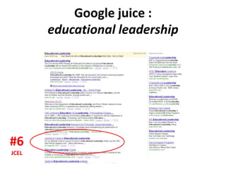 Google juice : educational leadership#6JCEL