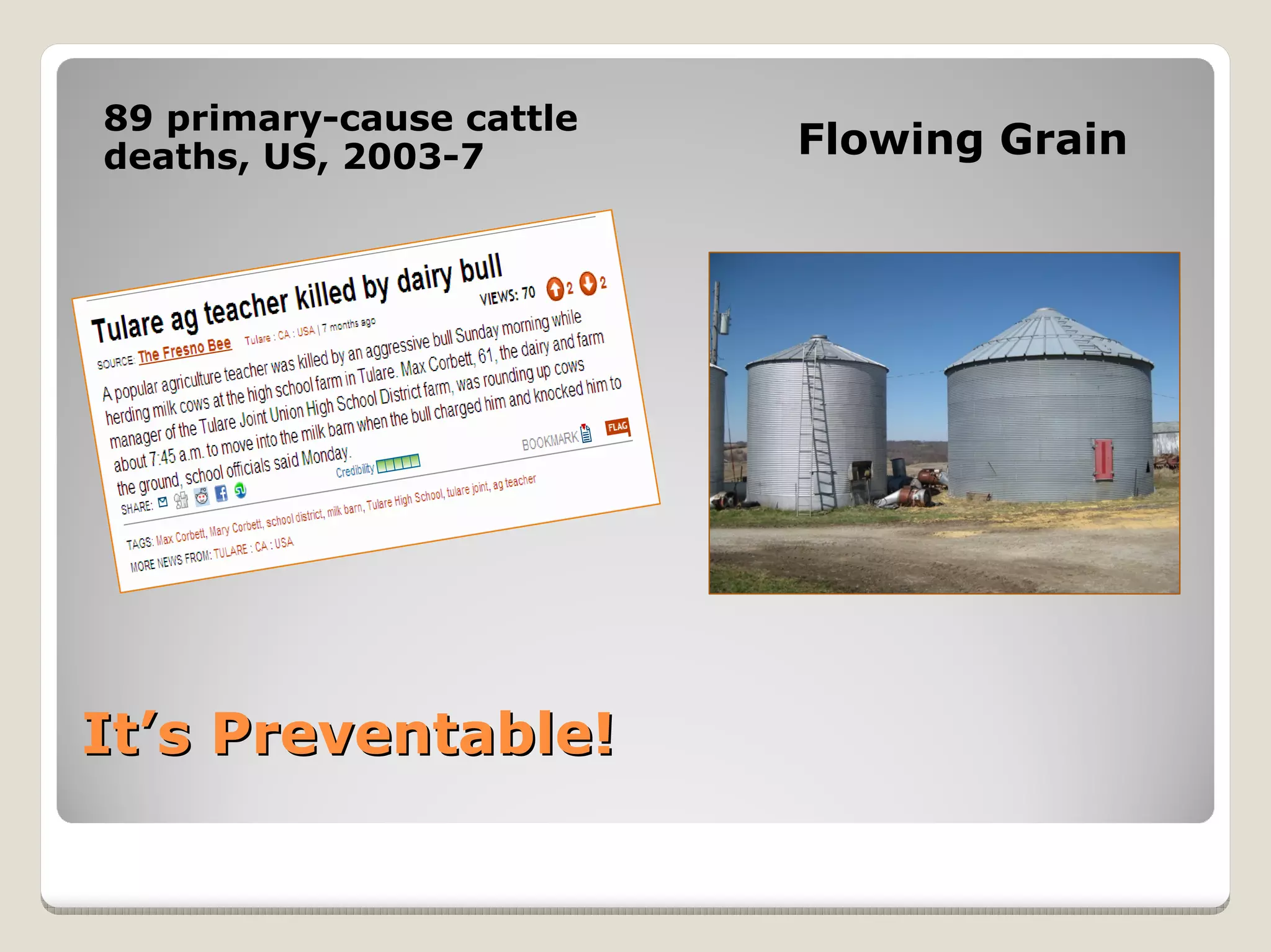 89 primary-cause cattle
deaths, US, 2003-7        Flowing Grain




It’s Preventable!
 