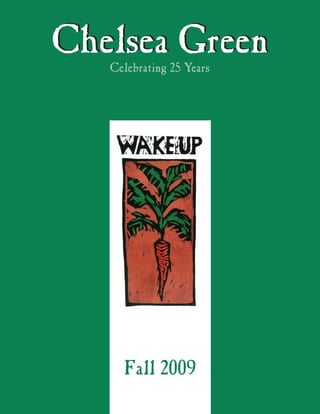 Chelsea Green
   Celebrating 25 Years




     Fall 2009
 