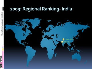 2009: Regional Ranking- India
The Global Language Monitor




                                                        2.Ne...