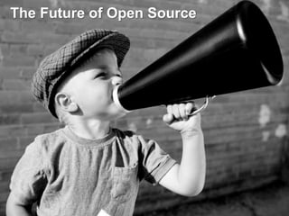 The Future of Open Source
 