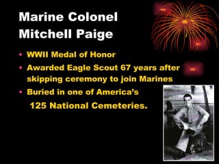 Marine Colonel Mitchell Paige ,[object Object],[object Object],[object Object],[object Object]