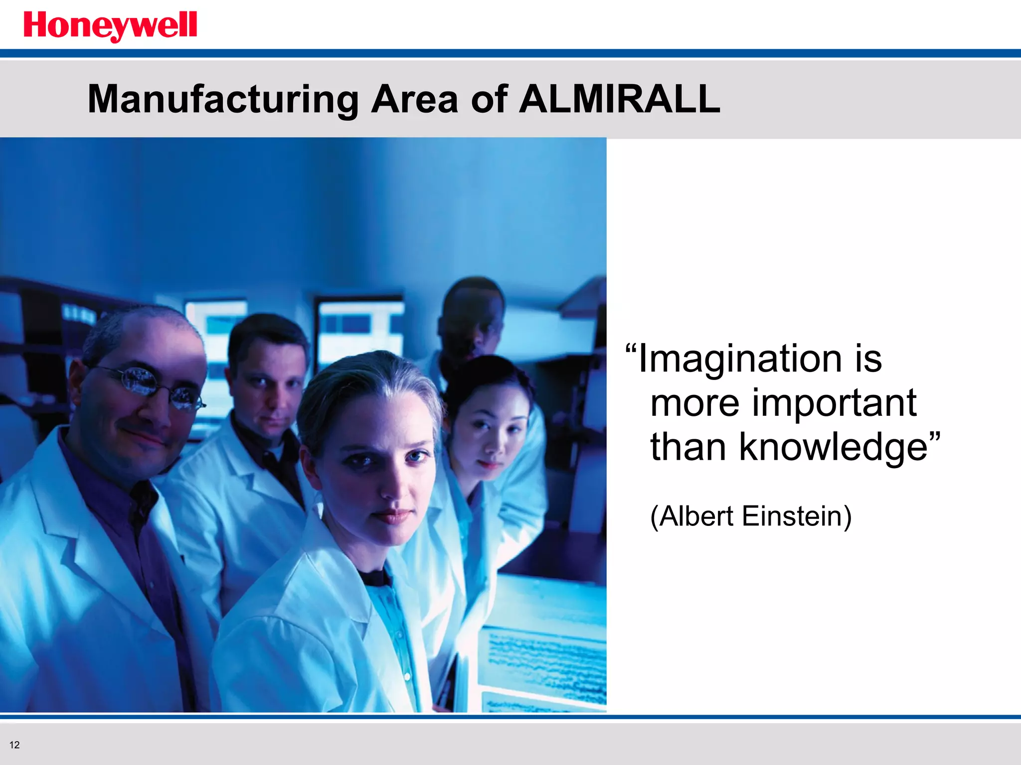 Manufacturing Area of ALMIRALL “ Imagination is  more important  than knowledge” (Albert Einstein) 