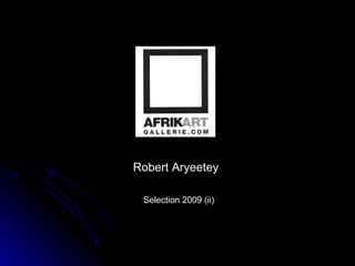 Robert Aryeetey  Selection 2009 (ii) 