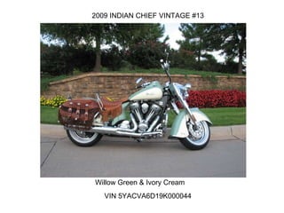 VIN 5YACVA6D19K000044  2009 INDIAN CHIEF VINTAGE #13 Willow Green & Ivory Cream 