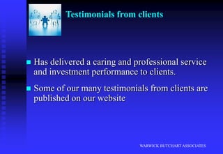 Clients include private individuals, pension funds, companies, trusts and charities.