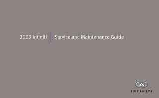 2009 Infiniti   Service and Maintenance Guide
 
