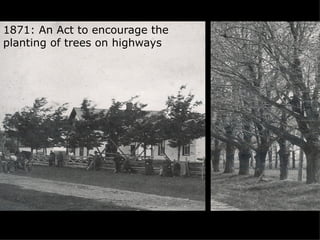 1871: An Act to encourage the  planting of trees on highways 