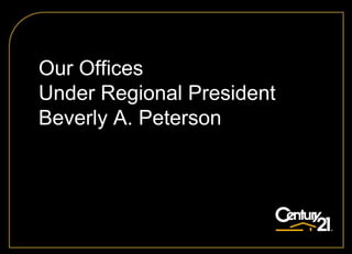 Our Offices
Under Regional President
Beverly A. Peterson
 