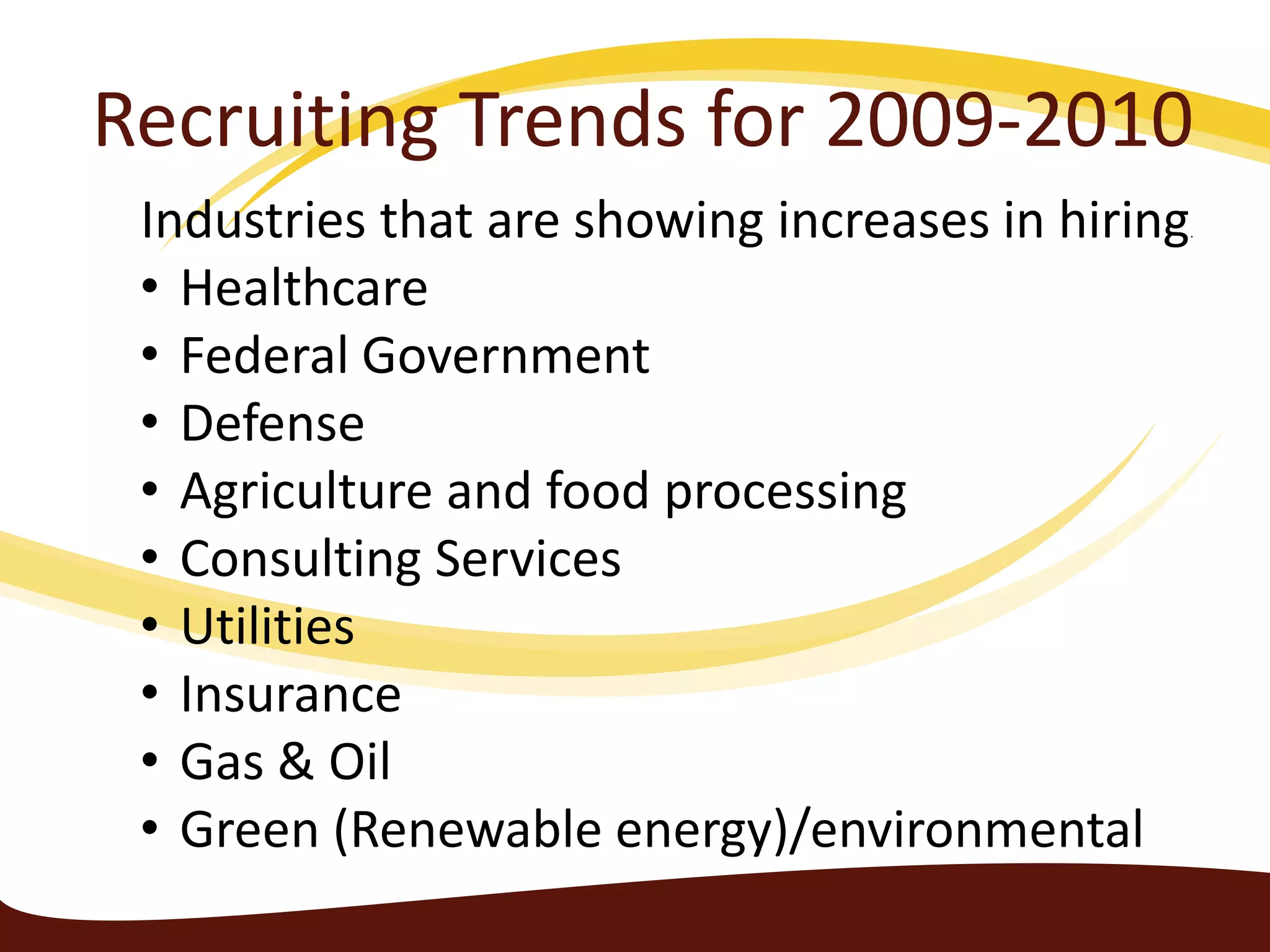 Job losses are slowing down