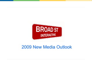 2009 New Media Outlook
 
