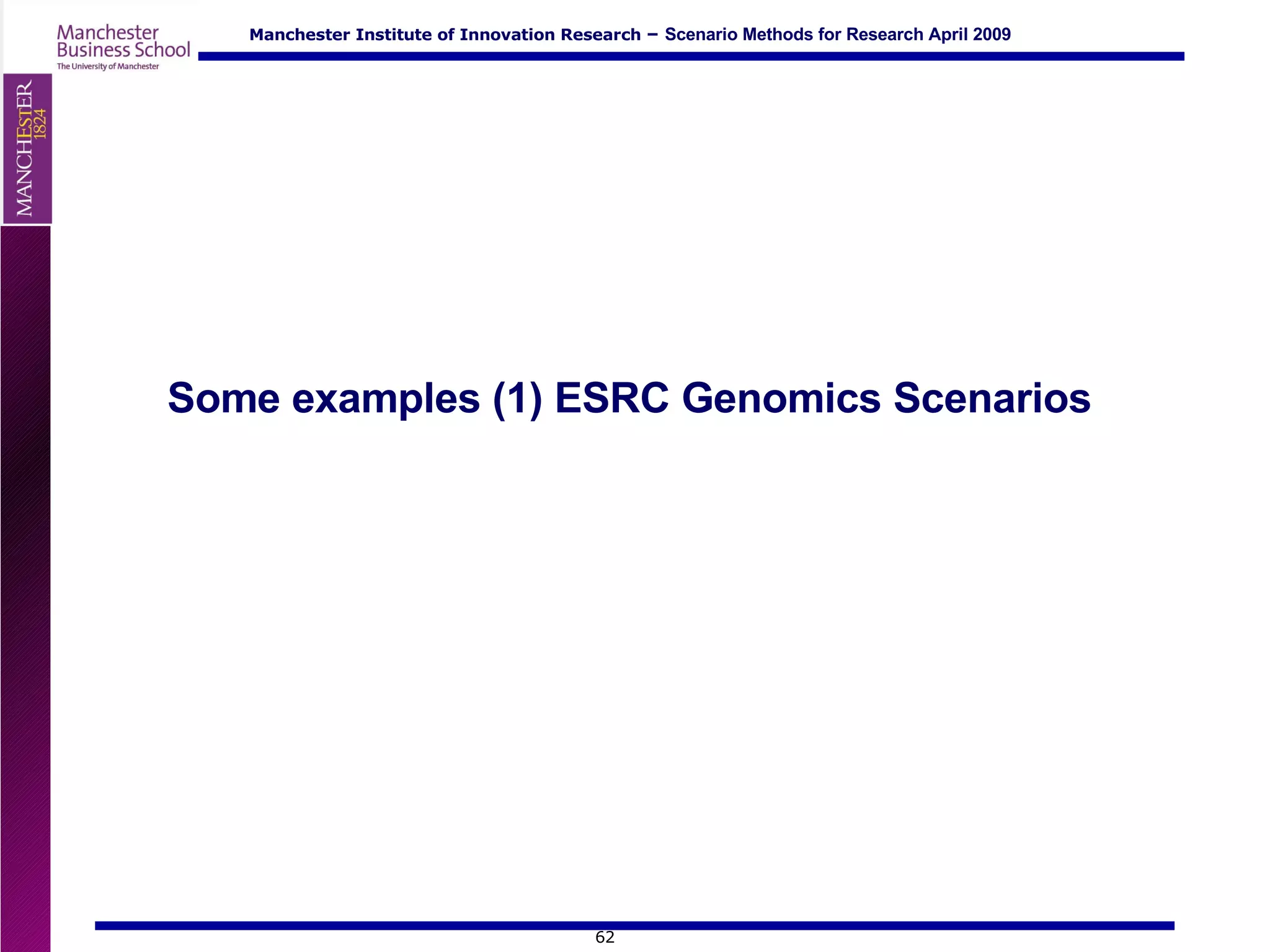 Some examples (1) ESRC Genomics Scenarios  