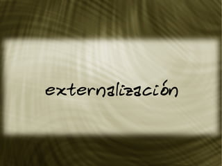 externalización
 