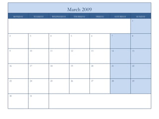 31 30 29 28 27 26 25 24 23 22 21 20 19 18 17 16 15 14 13 12 11 10 9 8 7 6 5 4 3 2 1 SUNDAY SATURDAY FRIDAY THURSDAY WEDNESDAY TUESDAY MONDAY March 2009 