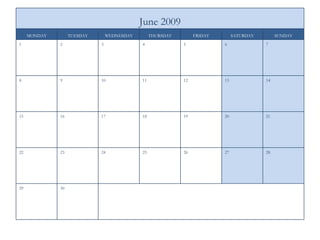 30 29 28 27 26 25 24 23 22 21 20 19 18 17 16 15 14 13 12 11 10 9 8 7 6 5 4 3 2 1 SUNDAY SATURDAY FRIDAY THURSDAY WEDNESDAY TUESDAY MONDAY June 2009 