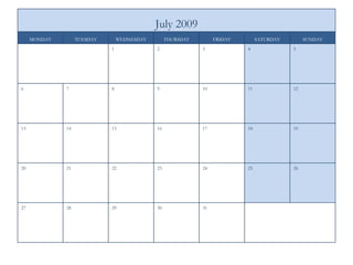 31 30 29 28 27 26 25 24 23 22 21 20 19 18 17 16 15 14 13 12 11 10 9 8 7 6 5 4 3 2 1 SUNDAY SATURDAY FRIDAY THURSDAY WEDNESDAY TUESDAY MONDAY July 2009 