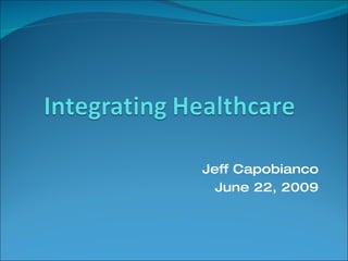 Jeff Capobianco June 22, 2009 