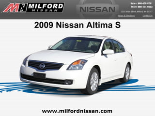 2009 Nissan Altima S




 www.milfordnissan.com
 