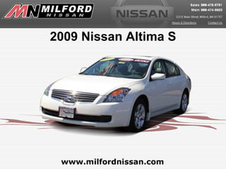 2009 Nissan Altima S




 www.milfordnissan.com
 