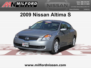 2009 Nissan Altima S




 www.milfordnissan.com
 
