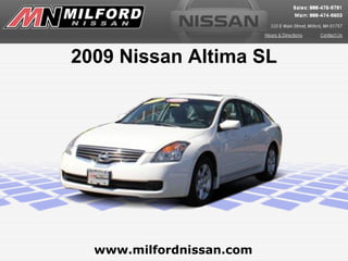 2009 Nissan Altima SL




  www.milfordnissan.com
 