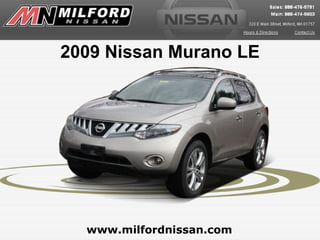 2009 Nissan Murano LE




  www.milfordnissan.com
 