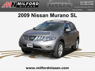 2009 Nissan Murano SL




  www.milfordnissan.com
 