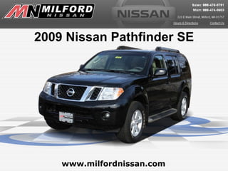 2009 Nissan Pathfinder SE




    www.milfordnissan.com
 